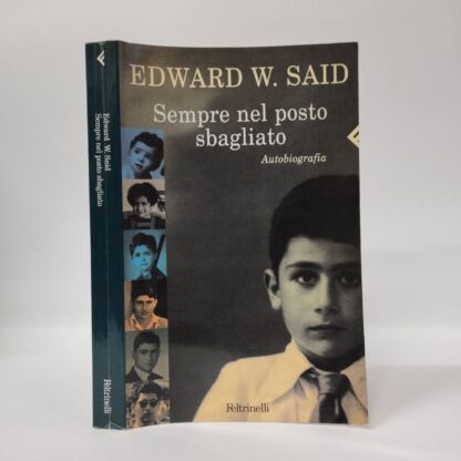 Sempre nel posto sbagliato. Autobiografia. Said Edward W.. Feltrinelli, 2000.