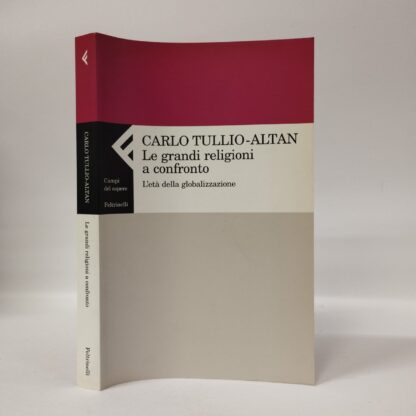 Le grandi religioni a confronto. L'età della globalizzazione. Carlo Tullio Altan. Feltrinelli, 2002.