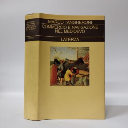 Commercio e navigazione nel Medioevo. Marco Tangheroni. Laterza, 1996.