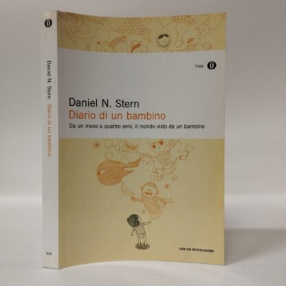 Diario di un bambino. Da un mese a quattro anni, il mondo visto da un bambino. Daniel Stern. Mondadori, 2009.