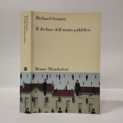 Il declino dell'uomo pubblico. Richard Sennett. Bruno Mondadori, 2006.