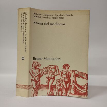 Storia del Medioevo. Salvador Claramunt, Manuel González, Emilio Mitre, Ermelindo Portela. Bruno Mondadori, 1997.