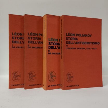 Storia dell'antisemitismo. 1 Da Cristo agli ebrei di corte - 2 Da Maometto ai Marrani - 3 Da Voltaire a Wagner - 4 L'Europa suicida, 1870-1933. Poliakov, Léon. La Nuova Italia, 1976-1990-1991.