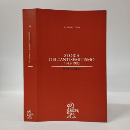 Storia dell'antisemitismo: 1945-1993. Poliakov, Léon. La Nuova Italia, 1996.