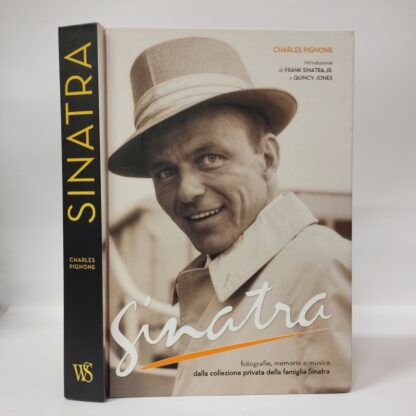 Sinatra. Fotografie, memorie e musica dalla collezione privata della famiglia Sinatra.. Charles Pignone. White Star, 2004.