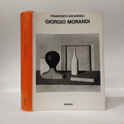 Giorgio Morandi. Francesco Arcangeli. Einaudi, 1981.