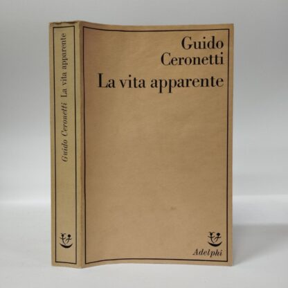 La vita apparente. Ceronetti Guido. Adelphi, 1982.