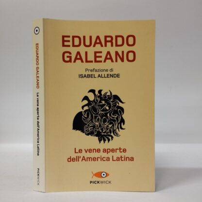 Le vene aperte dell'America Latina. Eduardo Galeano. Sperling & Kupfer, 2019.