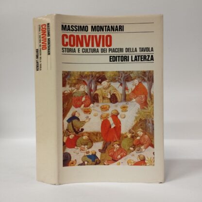 Convivio. Storia e cultura dei piaceri della tavola. Massimo Montanari. Laterza, 1989.