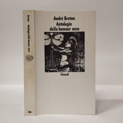 Antologia dello humor nero. André Breton. Einaudi, 1988.