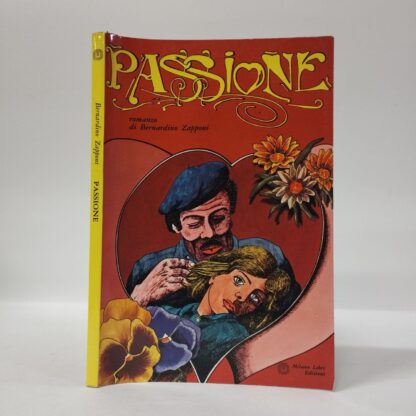 Passione. Bernardino Zapponi. Milano libri, 1974.