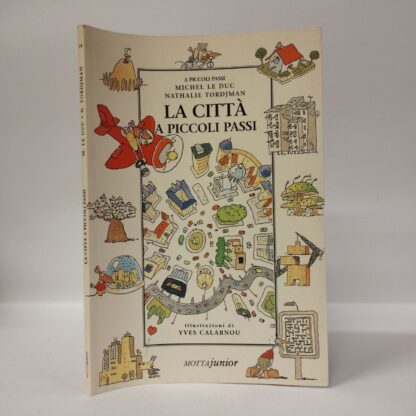 La città a piccoli passi. Michel Le Duc, Nathalie Tordjman. Motta Junior, 2004.