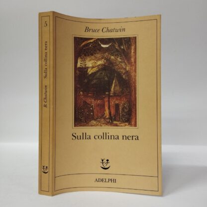 Sulla collina nera. Bruce Chatwin. Adelphi, 1986.