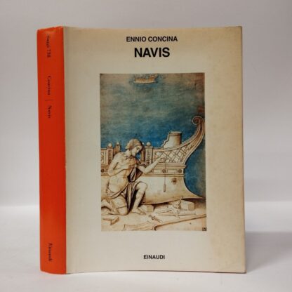 Navis. L'umanesimo sul mare (1470-1740). Concina Ennio. Einaudi, 1990.