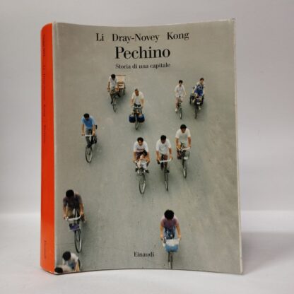 Pechino. Storia di una capitale. Lillian Li, Alison Dray-Novey, Haili Kong. Einaudi, 2008.