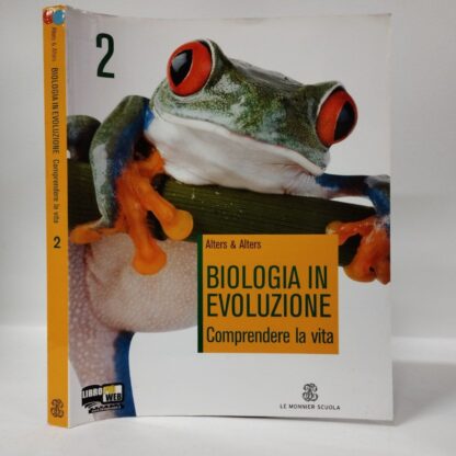 Biologia in evoluzione. Comprendere la vita Vol 2. Sandra Alters, Brian Alters. Lemonnier, 2009.