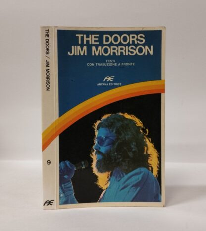 The Doors. Jim Morrison. Testi con traduzione a fronte. AA.VV.. Arcana editrice, 1982.