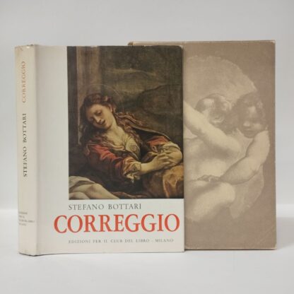 Correggio. Stefano Bottari. Edizioni per il Club del libro, 1961.