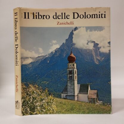 Il libro delle Dolomiti. AA.VV.. Zanichelli, 1972.