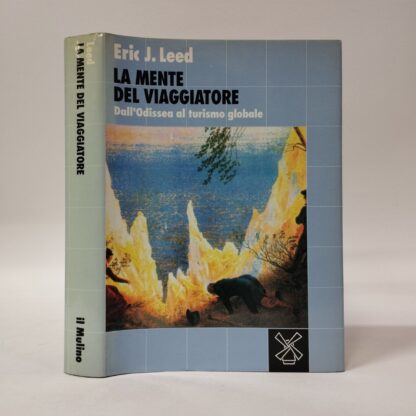 La mente del viaggiatore. Dall'Odissea al turismo globale. Eric J. Leed. Mulino, 1992.