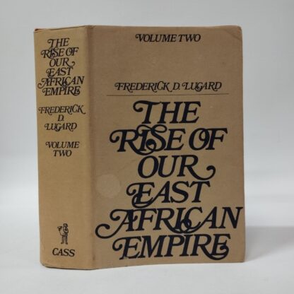 The rise of our east african empire (available only Volume II. Uganda). Frederick Lugard. Cass, 1968.