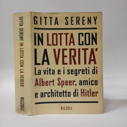 In lotta con la verità. La vita e i segreti di Albert Speer, amico e architetto di Hitler. Sereny Gitta. Rizzoli, 1996.