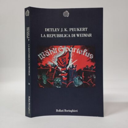 La Repubblica di Weimar. Anni di crisi della modernità classica. Detlev J. Peukert. Bollati Boringhieri, 1996.