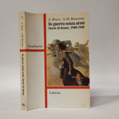 In guerra senza armi. Storie di donne (1940-1945). Anna Bravo, Anna Maria Bruzzone. Laterza, 1995.