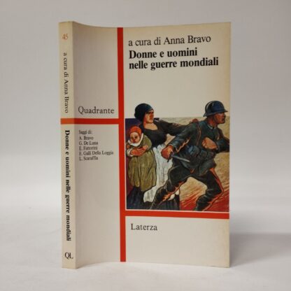 Donne e uomini nelle guerre mondiali. Anna Bravo (a cura di). Laterza, 1991.