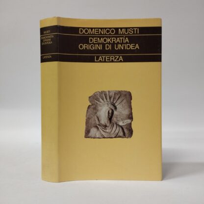 Demokratía. Origini di un'idea. Domenico Musti. Laterza, 1994.