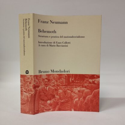 Behemoth. Struttura e pratica del nazionalsocialismo. Franz Neumann. Bruno Mondadori, 1999.