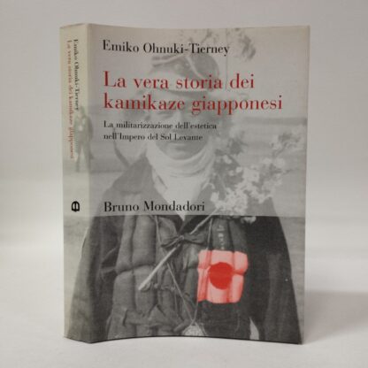 La vera storia dei kamikaze giapponesi. La militarizzazione dell'estetica nell'Impero del Sol Levante. Emiko Ohnuki-Tierney. Bruno Mondadori, 2004.