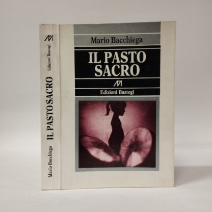 Il pasto sacro. Mario Bacchiega. Bastogi, 1982.