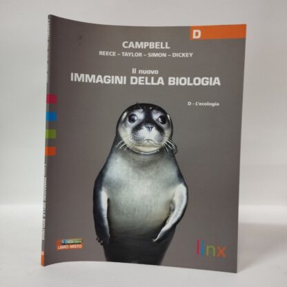 Il nuovo immagini della biologia. Vol. D: L'ecologia. Per le Scuole superiori.. Neil A. Campbell, Jane B. Reece, Martha R. Taylor, Eric J. Simon, Jean L. Dickey. Linx, 2010.