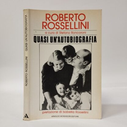 Quasi un'autobiografia. Rossellini Roberto. Mondadori, 1989.