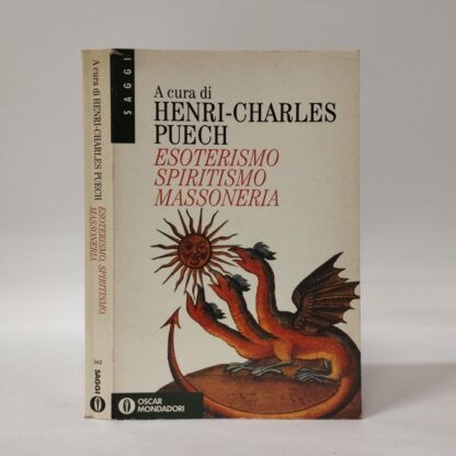 Esoterismo, spiritismo, massoneria. Antoine Faivre, Serge Huntin, Jean Séguy, a cura di H-C. Puech. Mondadori, 1994.