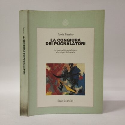 La congiura dei pugnalatori. Un caso politico-giudiziario alle origini della mafia. Paolo Pezzino. Marsilio, 1993.