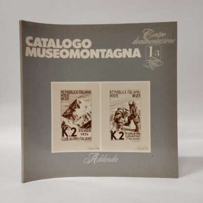 Catalogo Museomontagna. Addenda. (1.3 Centro Documentazione). Aldo Audisio (a cura di). Museo Nazionale della Montagna, 1983.