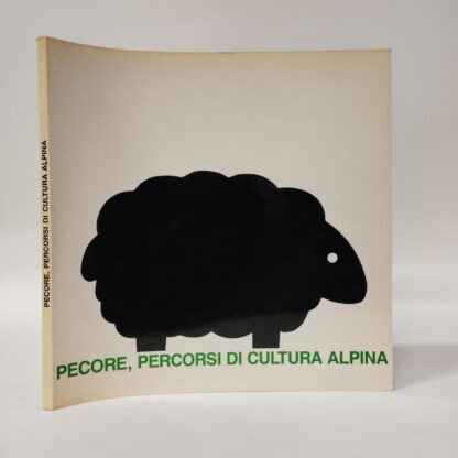 Pecore, percorsi di cultura alpina. Aldo Audisio (a cura di). Museo Nazionale della Montagna, 1992.