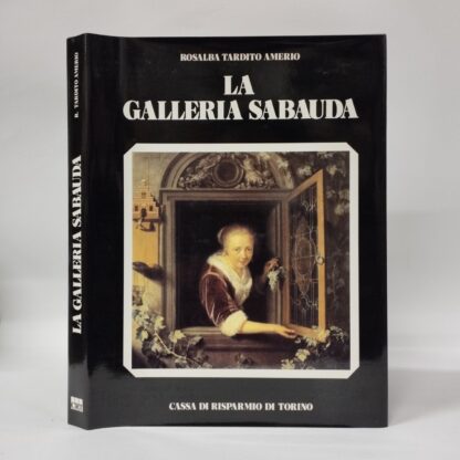 La Galleria Sabauda. Rosalba Tardito Amerio. Cassa di risparmio di Torino, 1984.