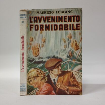 L'avvenimento formidabile. Maurizio Leblanc (Maurice Leblanc). Sonzogno, 1961.