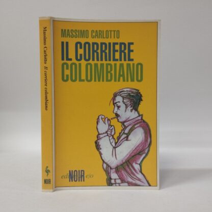 Il corriere colombiano. Carlotto Massimo. E/O, 2000.