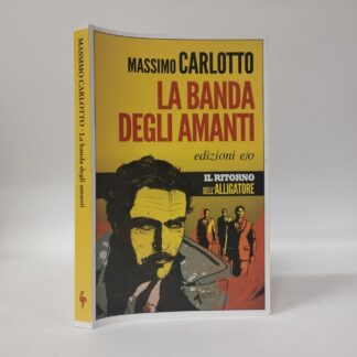 La banda degli amanti. Carlotto Massimo. E/O, 2015.