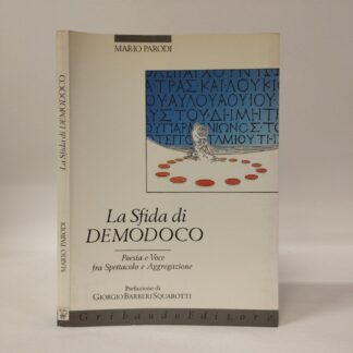 La sfida di demodoco. Poesie e voce fra spettacolo e aggregazione. Mario Parodi. Gribaudo, 1992.