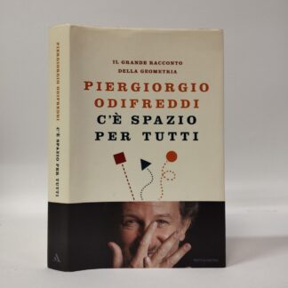 C'è spazio per tutti. Il grande racconto della geometria. Odifreddi Piergiorgio. Mondadori, 2010.